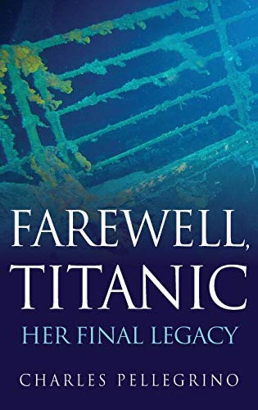 

Farewell, Titanic , Hardcover by Pellegrino, Charles