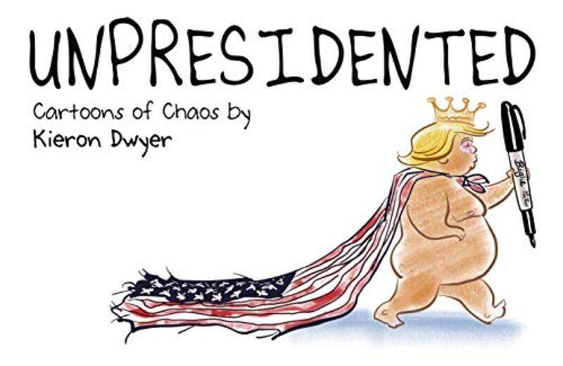 

Unpresidented by Kieron Dwyer-Hardcover