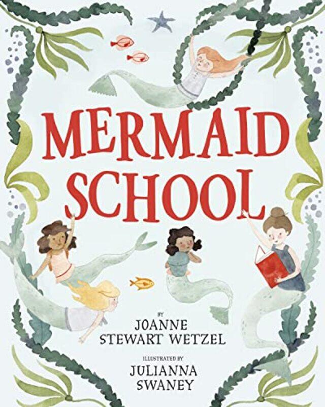 

Mermaid School by Joanne Stewart WetzelJulianna Swaney-Paperback