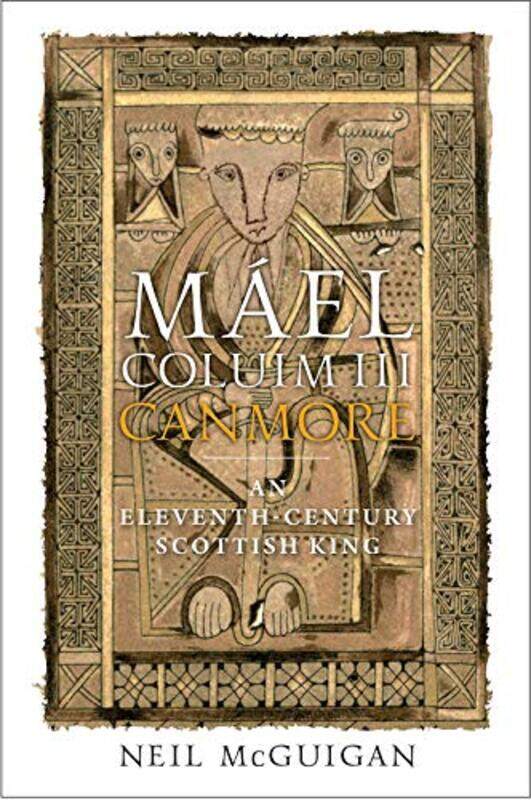 

Mael Coluim III Canmore by Neil McGuigan-Hardcover