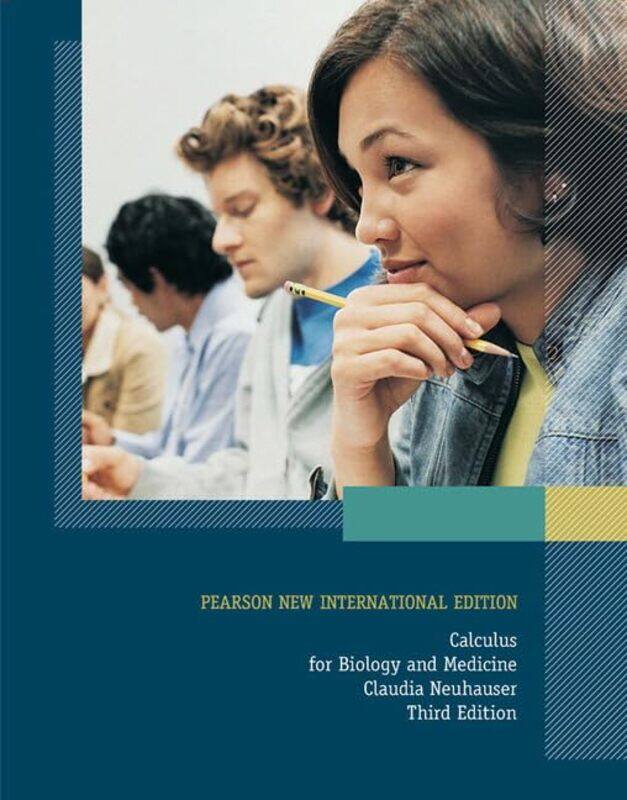 

Calculus For Biology and Medicine Pearson New International Edition by Claudia Neuhauser-Paperback