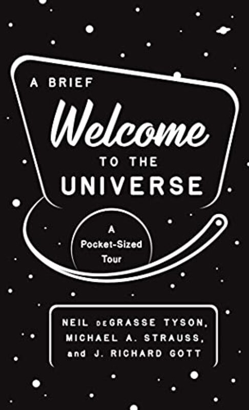 

A Brief Welcome to the Universe: A Pocket-Sized Tour,Paperback by Tyson, Neil deGrasse - Strauss, Michael A. - Gott, J. Richard, III