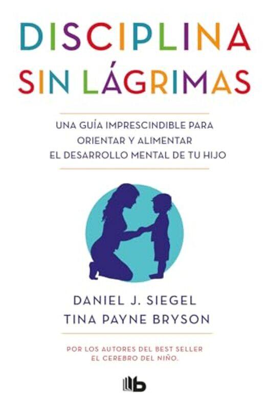 Disciplina sin lagrimas NoDrama Discipline by Daniel Siegel - Paperback