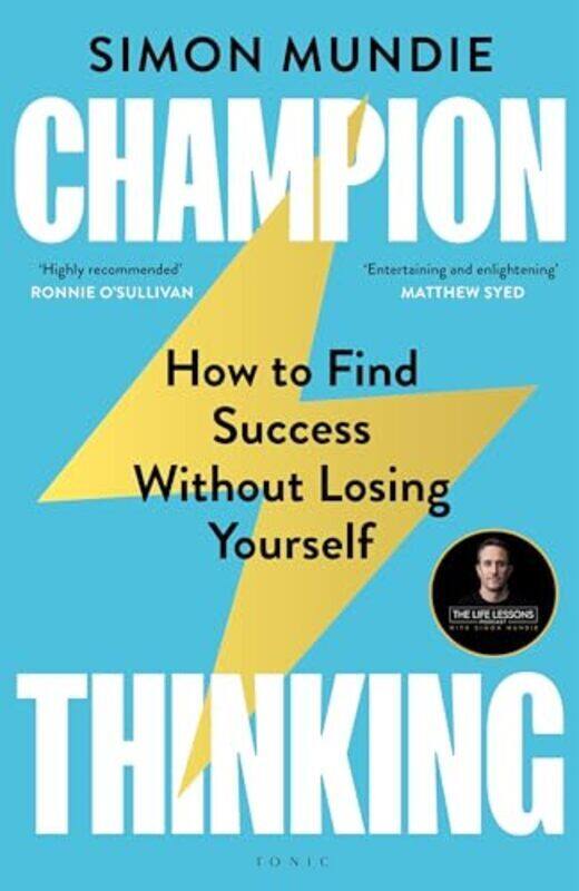 

Champion Thinking How to Find Success Without Losing Yourself by Mundie, Simon - Paperback