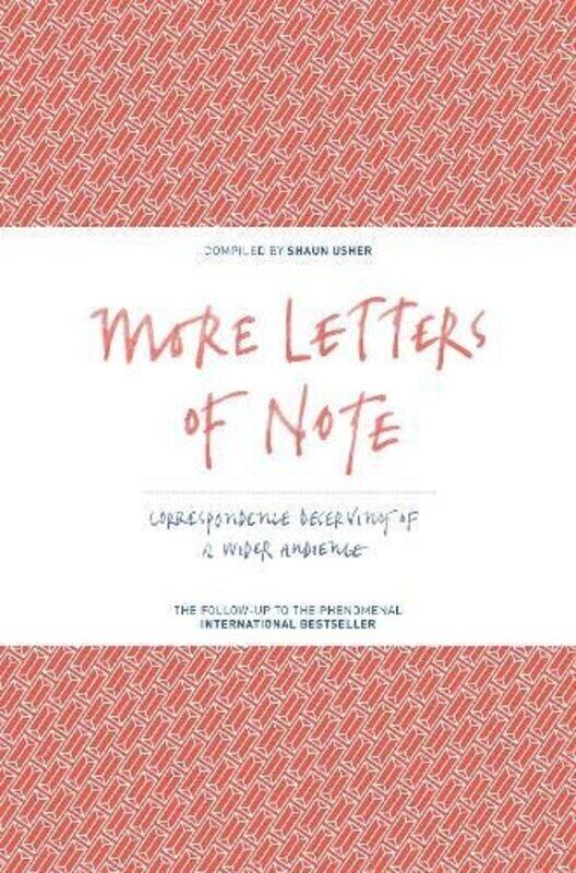 

More Letters of Note: Correspondence Deserving of a Wider Audience, Hardcover Book, By: Shaun Usher