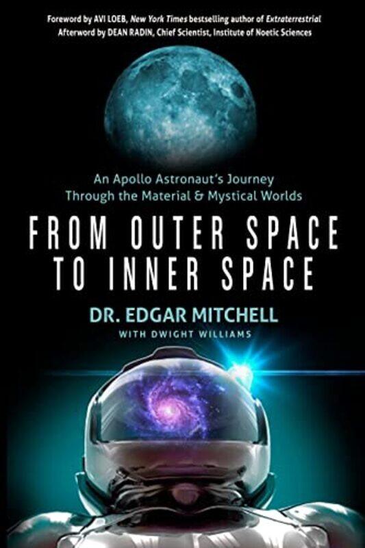 

From Outer Space To Inner Space by Dr Edgar (Dr Edgar Mitchell) MitchellDwight (Dwight Williams) Williams-Paperback