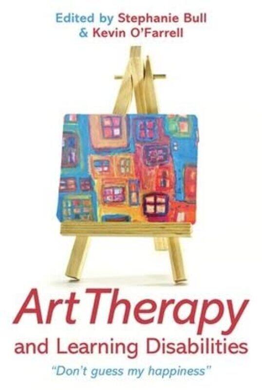 

Art Therapy and Learning Disabilities by Stephanie BullKevin OFarrell-Paperback