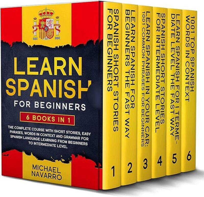 

Learn Spanish For Beginners 6 Books In 1 The Complete Course With Short Stories Easy Phrases Wor by Navarro Michael Paperback