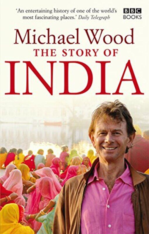 

The Story of India by Michael Wood-Paperback