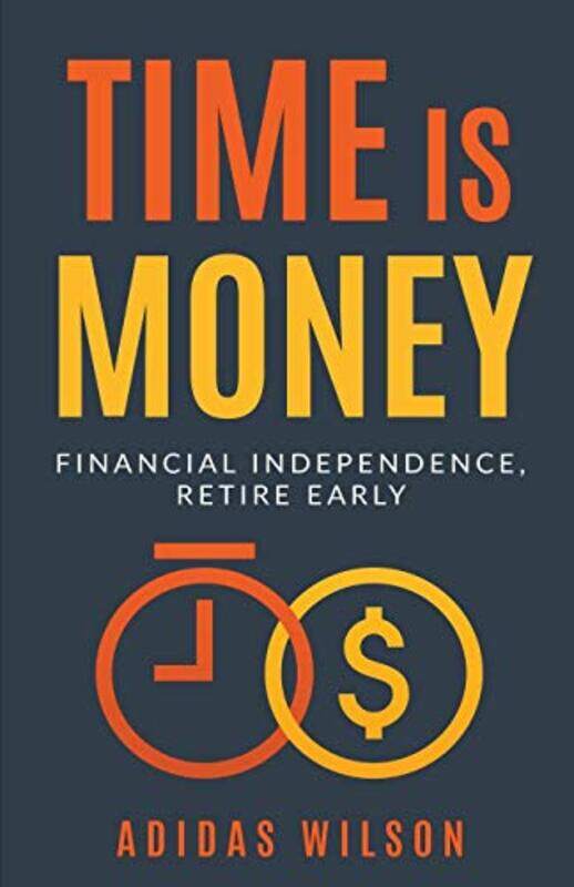 

Time Is Money Financial Independence Retire Early by Bryan Shen-Paperback