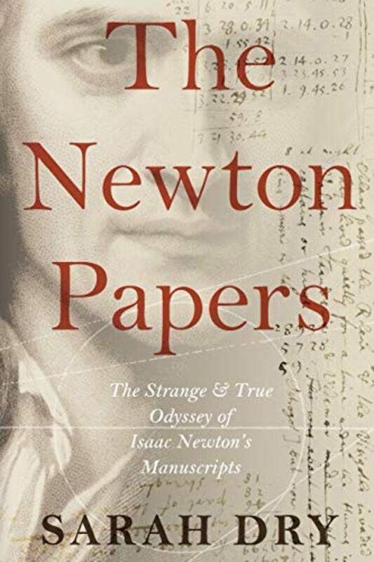 

The Newton Papers by Sarah former research fellow, former research fellow, London School of Economics and the Institute for Development Studies, Unive