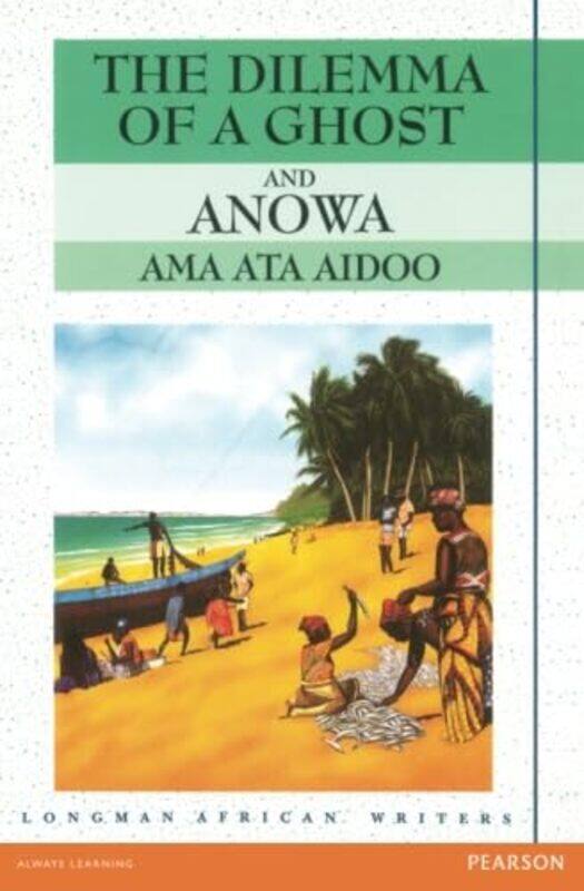 

The Dilemma of a Ghost and Anowa 2nd Edition by Ama AidooAma Ata Aidoo-Paperback