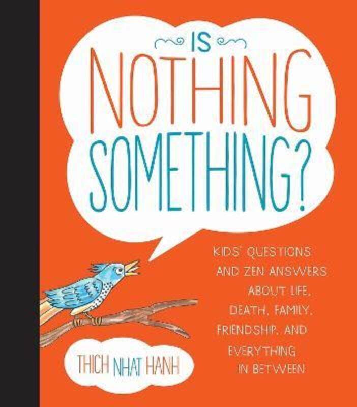 

Is Nothing Something: Kids' Questions and Zen Answers About Life, Death, Family, Friendship, and Ev,Hardcover,ByNhat Hanh, Thich - McClure, Jessica