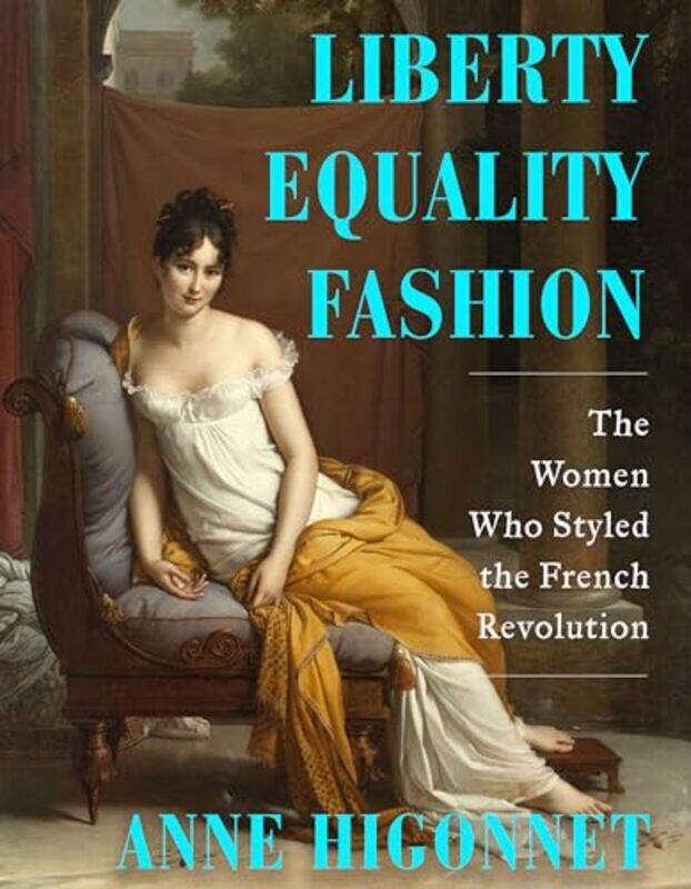 

Liberty Equality Fashion by Anne Barnard College Higonnet-Hardcover