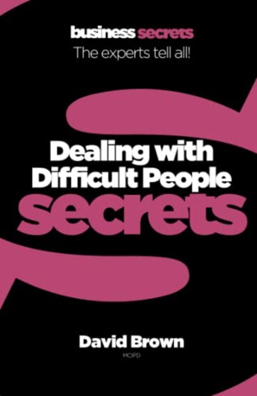 Dealing with Difficult People (Collins Business Secrets) , Paperback by David Brown