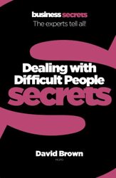 Dealing with Difficult People (Collins Business Secrets) , Paperback by David Brown