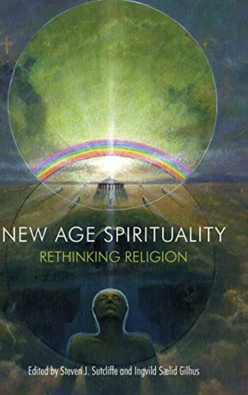 

New Age Spirituality by Steven J SutcliffeIngvild Saelid Gilhus-Hardcover
