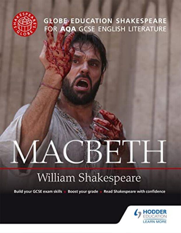 

Globe Education Shakespeare Macbeth for AQA GCSE English Literature by Vicky MillsRaphilena Bonito-Paperback