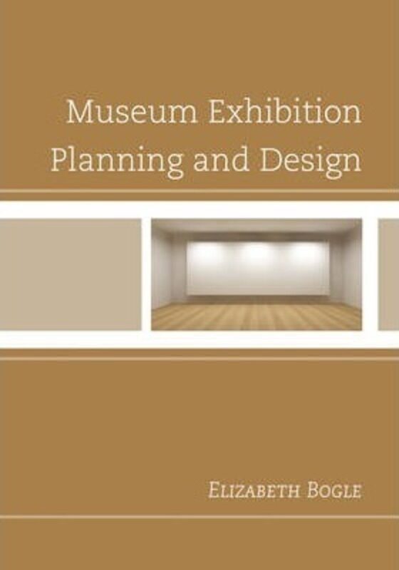 

Museum Exhibition Planning and Design, Paperback Book, By: Elizabeth Bogle