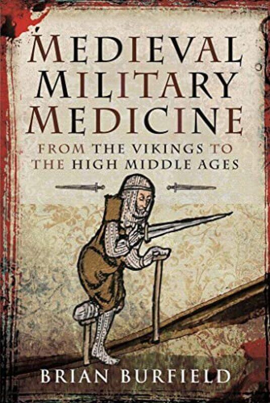 

Medieval Military Medicine by Burfield, Brian-Hardcover