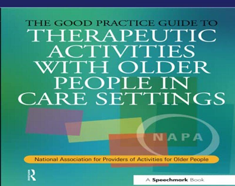 

The Good Practice Guide to Therapeutic Activities with Older People in Care Settings by Lucie Hemmen-Paperback