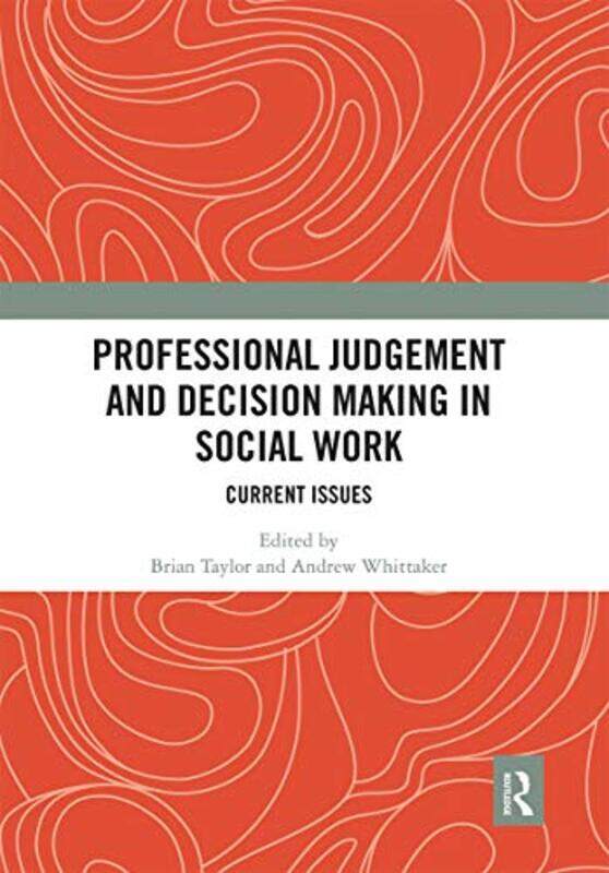 

Professional Judgement and Decision Making in Social Work by Adam Bellemare-Paperback