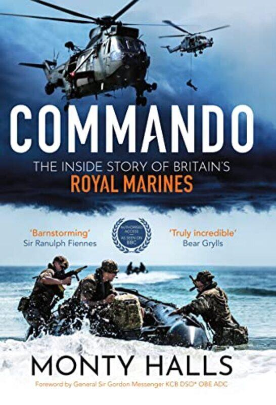 

Commando: The Inside Story of Britains Royal Marines,Hardcover by Halls, Monty