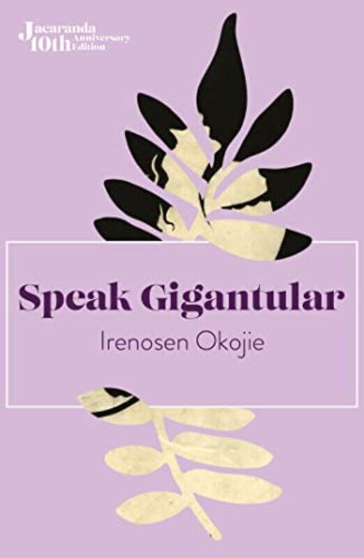 

Speak Gigantular by Irenosen Okojie-Paperback