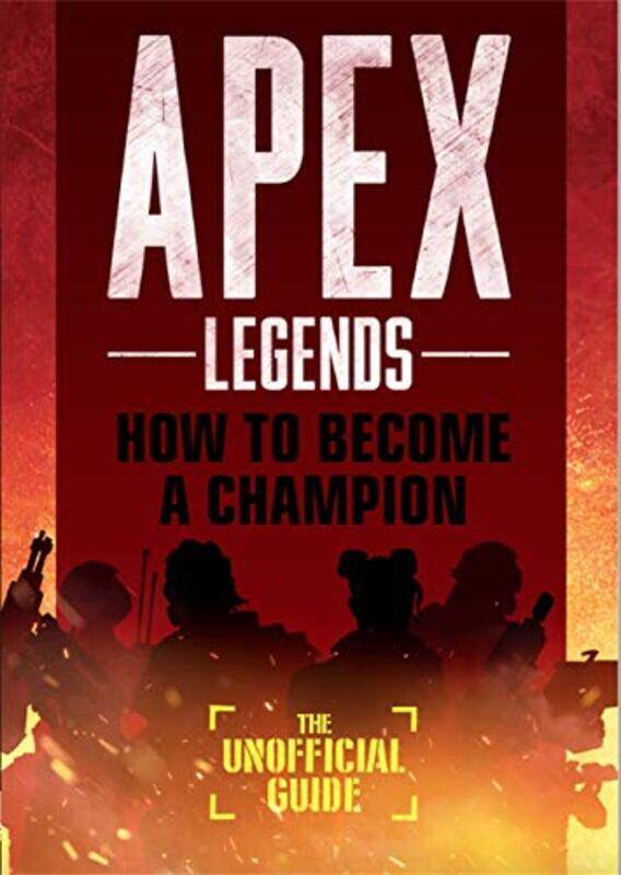 

Apex Legends How to Become A Champion The Unofficial Guide by Joseph M PT DHS OCS DonnellyCesar Fernandez-de-Las-PenasMICHELLE FINNEGANJennifer L Free