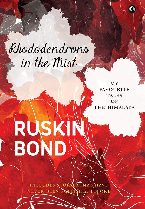 

Rhododendrons in the Mist: My Favourite Tales of the Himalaya, Hardcover Book, By: Ruskin Bond