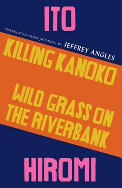 

Killing Kanoko Wild Grass on the Riverbank by Hiromi Ito-Paperback