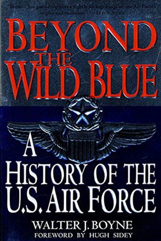 

Beyond The Wild Blue By Boyne, Walter J. -Paperback