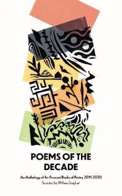Poems of the Decade 2011-2020: An Anthology of the Forward Books of Poetry 2011-2020,Paperback, By:Poets, Various