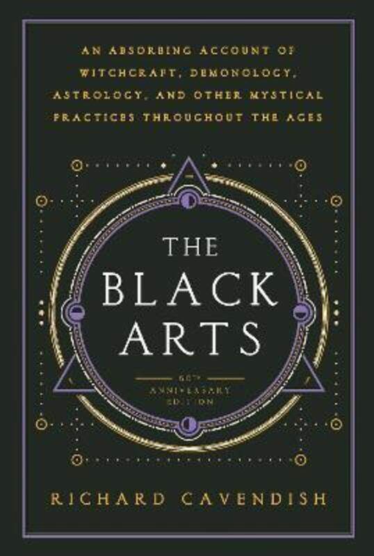 

Black Arts: An Absorbing Account of Witchcraft, Demonology, Astrology and Other Mystical Practices T.paperback,By :Cavendish, Richard