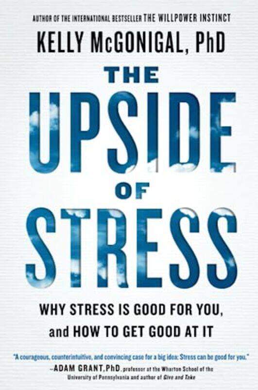 

The Upside of Stress: Why Stress Is Good for You, and How to Get Good at It , Paperback by McGonigal, Kelly