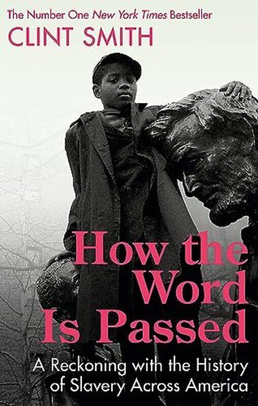 

How The Word Is Passed By Clint Smith Paperback