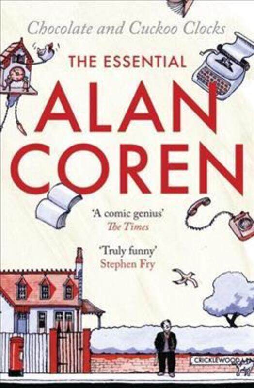 

Chocolate and Cuckoo Clocks: The Essential Alan Coren,Paperback,ByAlan Coren