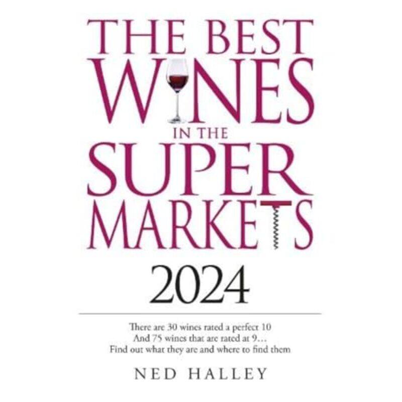 

Best Wines In The Supermarket 2024 by Ned Halley-Paperback