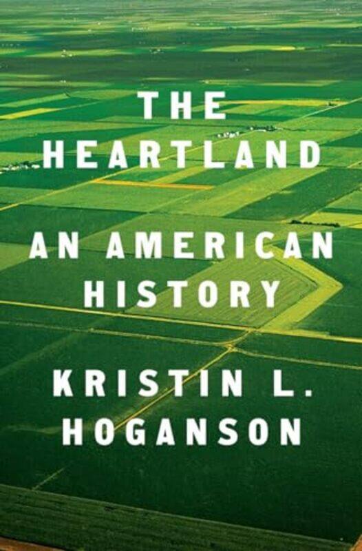 

The Heartland by Kristin L Hoganson-Hardcover