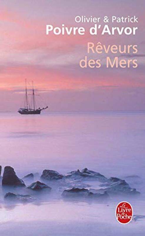 

R veurs des Mers , Paperback by Olivier Poivre d'Arvor