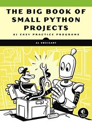 The Big Book Of Small Python Projects: 81 Easy Practice Programs , Paperback by Sweigart, Al