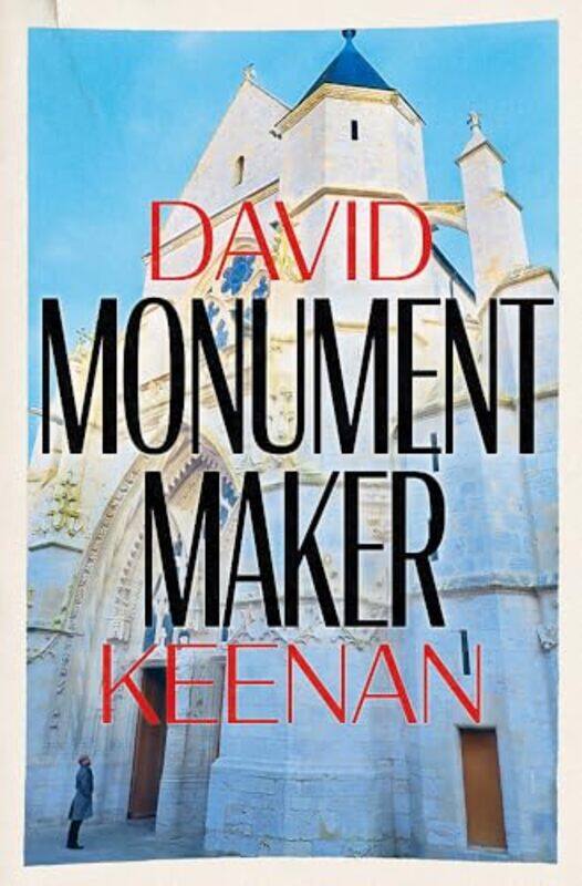 

Monument Maker by David Keenan-Hardcover