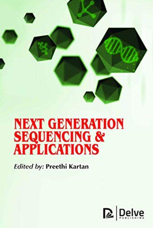 

Next Generation Sequencing and Applications by Preethi Kartan-Hardcover