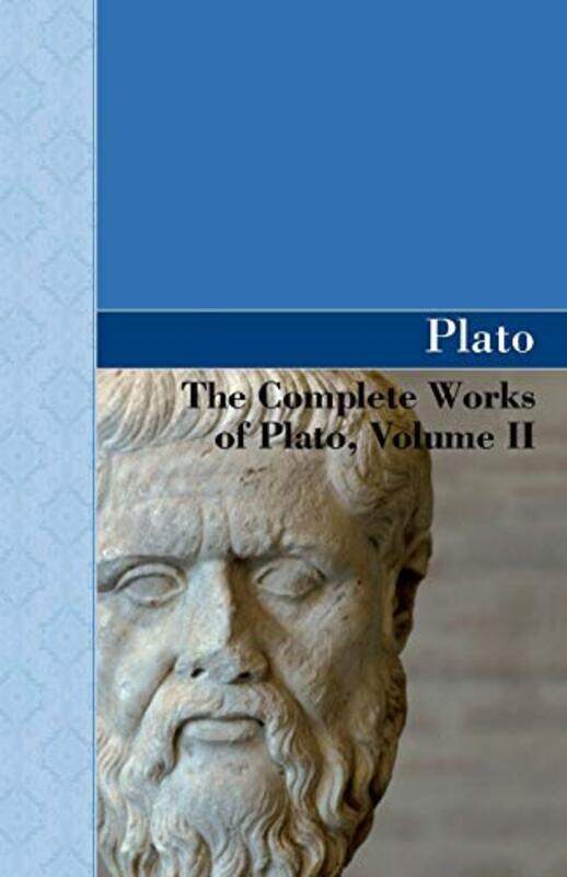 

The Complete Works of Plato, Volume II , Paperback by Plato