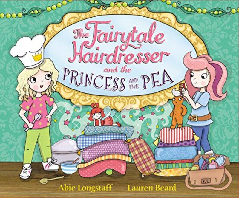 

The Fairytale Hairdresser and the Princess and the Pea by Abie LongstaffLauren Beard-Paperback