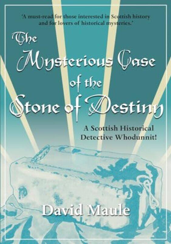 

The Mysterious Case of the Stone of Destiny by David Maule -Paperback