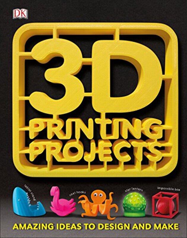 

3D Printing Projects, Hardcover Book, By: DK