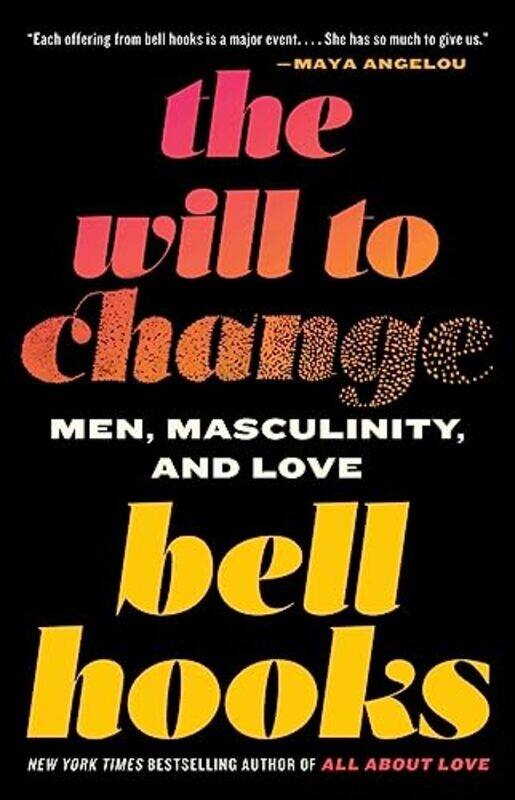 

The Will to Change: Men, Masculinity, and Love,Paperback,by:hooks, bell