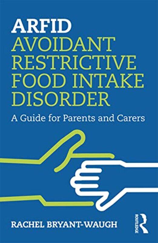 

ARFID Avoidant Restrictive Food Intake Disorder by Rachel Great Ormond Street Hospital, London, UK Bryant-Waugh-Paperback