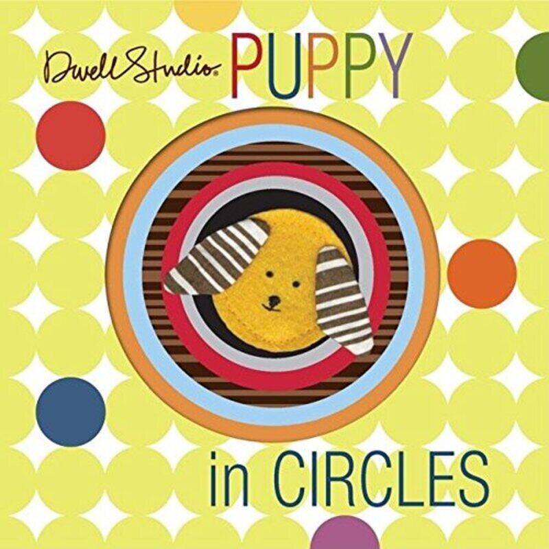 

DwellStudio: Puppy in Circles (Dwell Studio), Board book, By: Dwell Studio